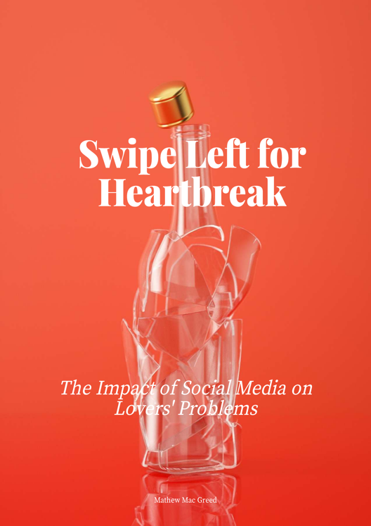 Swipe Left For Heartbreak The Impact Of Social Media On Lovers Problems